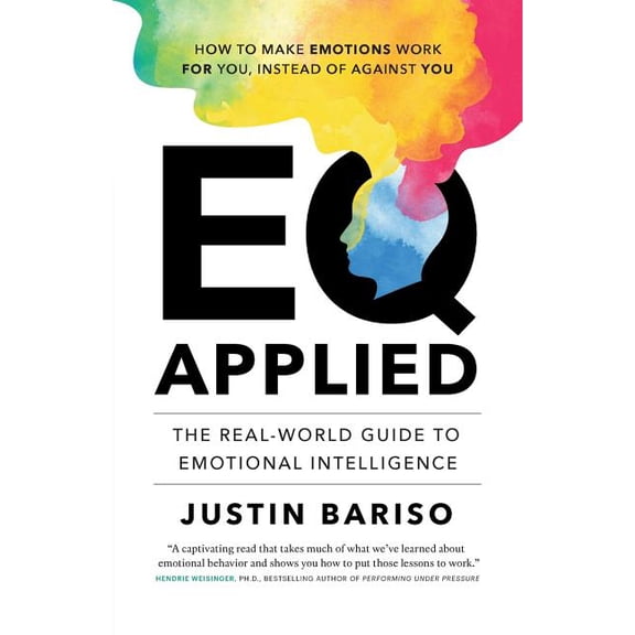 EQ, Applied: The Real-World Guide to Emotional Intelligence, (Paperback)