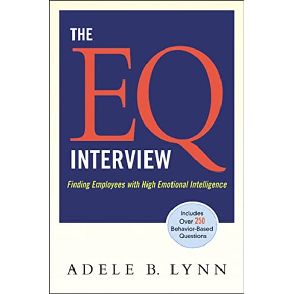 Pre-Owned The Eq Interview: Finding Employees with High Emotional Intelligence (Paperback) 0814409415 9780814409411