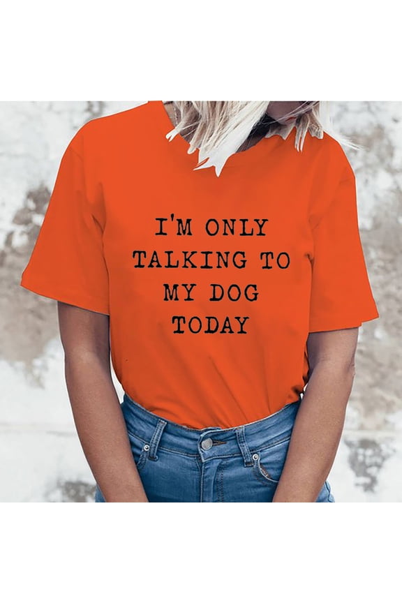 I'm Only Talking to My Dog Today Shirt for Women Dog Mom Funny T Shirts Summer Casual Tops Tees