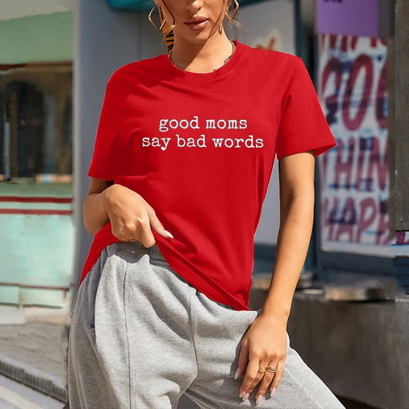 EQWLJWE Womens Good Moms Say Bad Words Funny Mom Of Boys T-Shirt