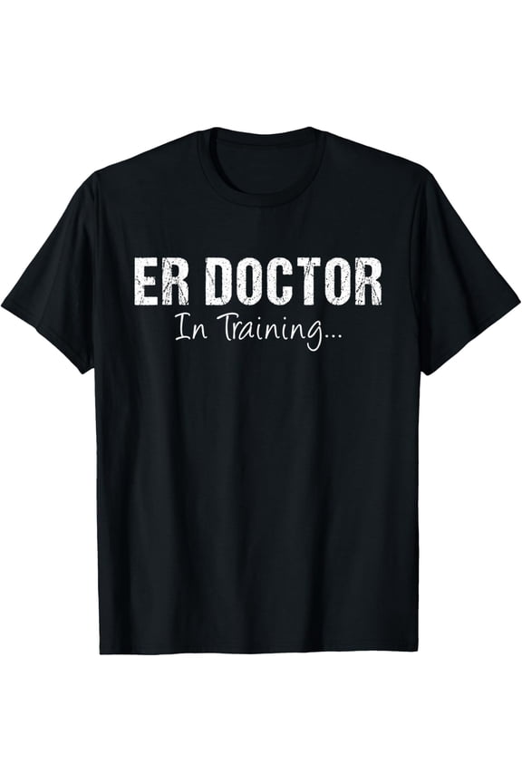 ER DOCTOR In Training Funny Job Name Future Medical T-Shirt