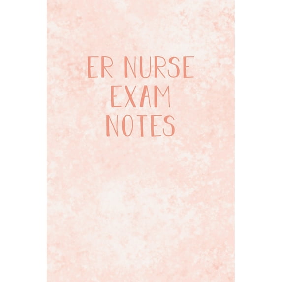 ER Nurse Exam Notes: Funny ER Nursing Theme Notebook - Includes: Quotes From My Patients and Coloring Section - Gift For Emergency Room Nursing Students (Paperback)