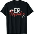 thumbnail image 1 of ER Nurse Squad - Emergency Room Nurse Gift Outfit For Nurses T-Shirt, 1 of 4