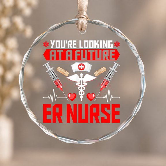 ER Nurse Student Youre Looking At A Future ER Nurse Ornament, Party Decor, Circle Glass Ornament