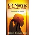 thumbnail image 1 of ER Nurse: The Warrior Within: Bruised, But Still Standing, (Paperback), 1 of 1