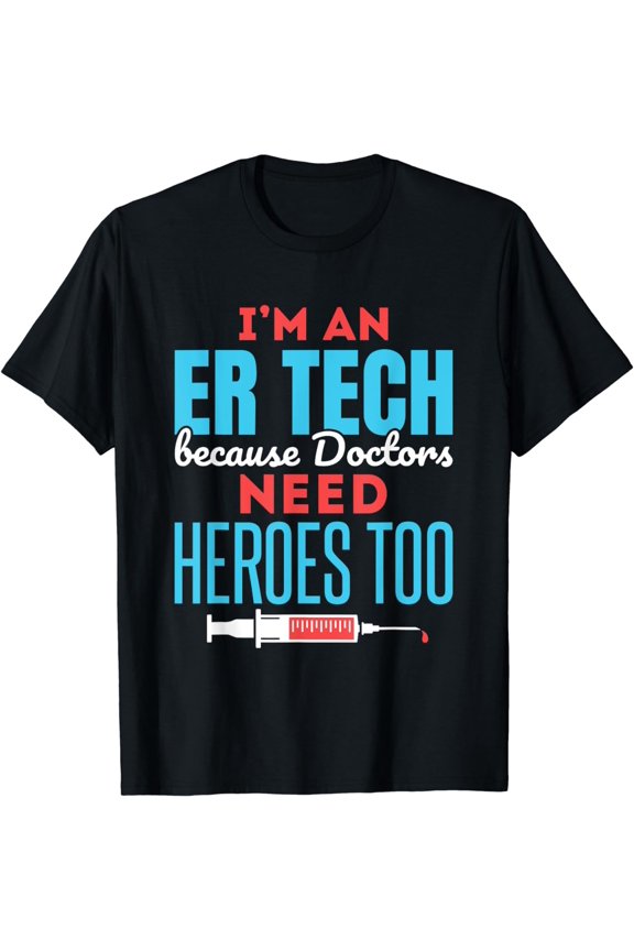 ER Tech Emergency Room Technician Heroes Appreciation T-Shirt