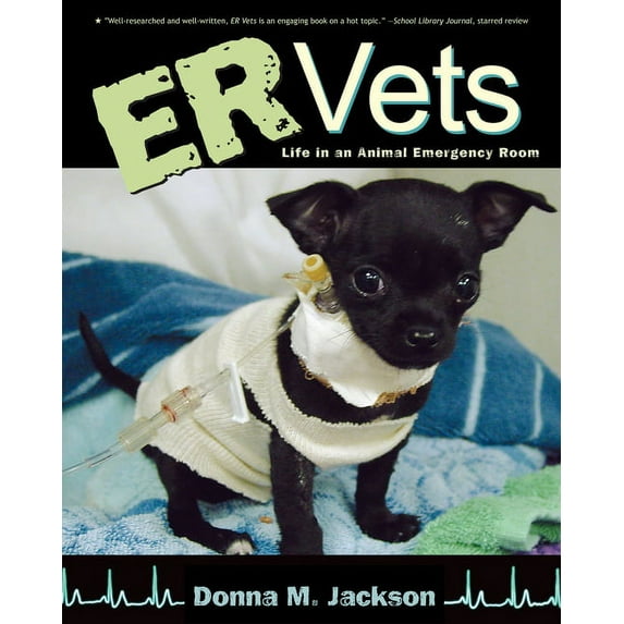 ER Vets: Life in an Animal Emergency Room, (Paperback)
