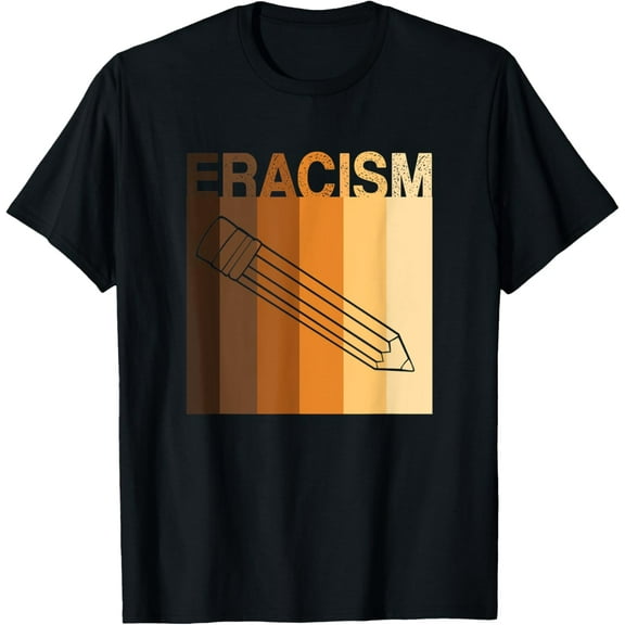 ERACISM Erase Racism anti-racism Racial Equality T-Shirt men and women can wear, black, white, gifts