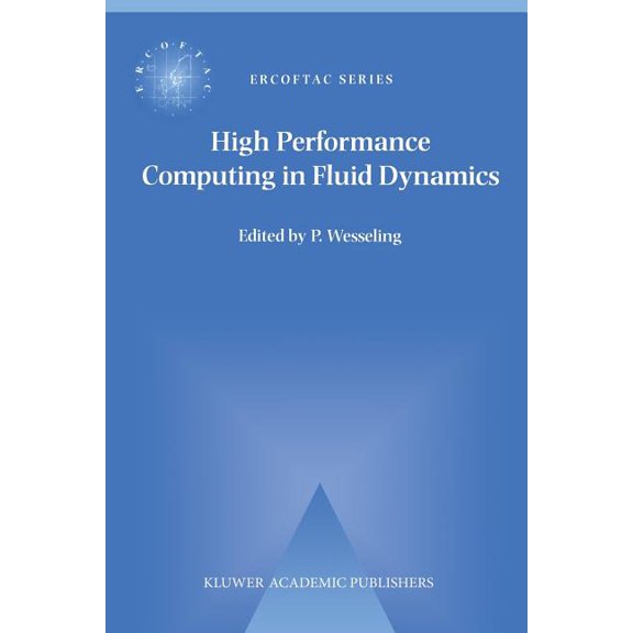 ERCOFTAC High Performance Computing in Fluid Dynamics: Proceedings of the Summerschool on High Performance Computing in Fluid Dyn, Book 3, (Paperback)
