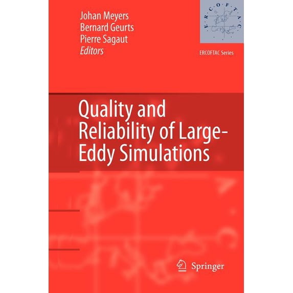 ERCOFTAC Quality and Reliability of Large-Eddy Simulations, Book 12, (Paperback)