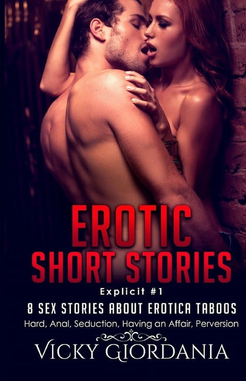 EROTIC SHORT STORIES (Explicit) #1 - 8 SEX STORIES ABOUT EROTICA TABOOS Hard, Anal, Seduction, Having an Affair, Perversion (Paperback) pic