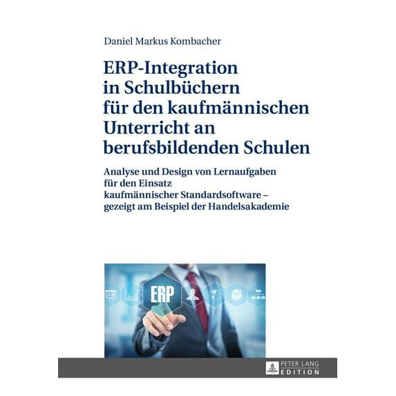 ERP-Integration in Schulbuechern fuer den kaufmaennischen Unterricht an berufsbildenden Schulen: Analyse und Design von , (Hardcover)