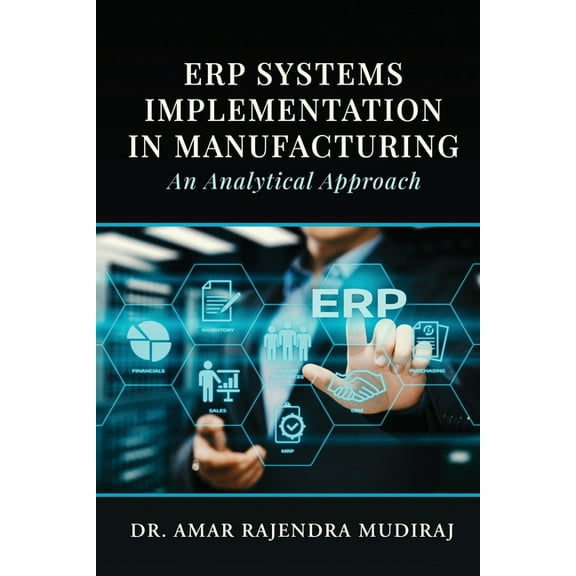 ERP Systems Implementation in Manufacturing: An Analytical Approach, (Paperback)