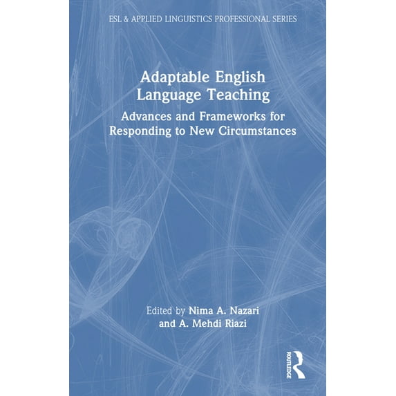 ESL & Applied Linguistics Professional Adaptable English Language Teaching: Advances and Frameworks for Responding to New Circumstances, (Hardcover)