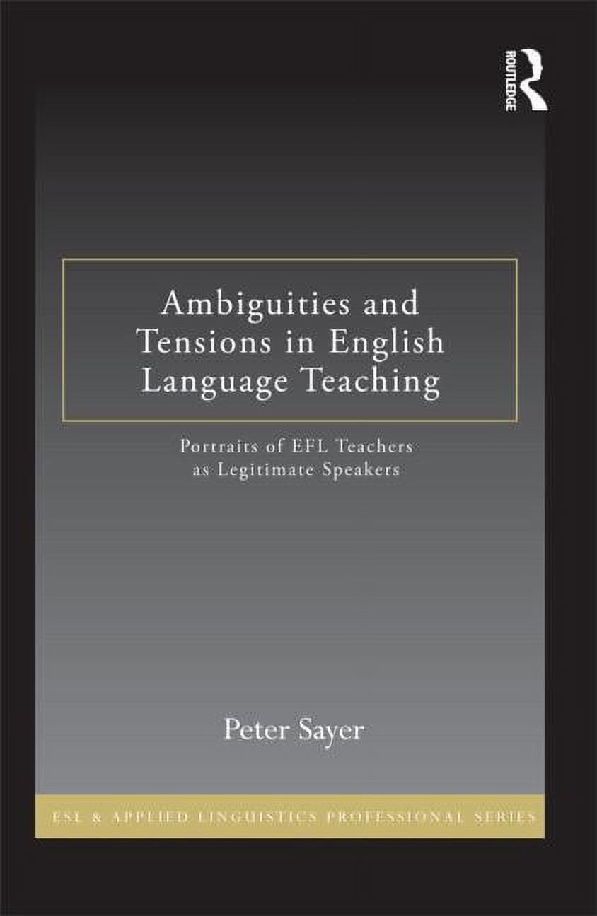 ESL & Applied Linguistics Professional Ambiguities and Tensions in ...