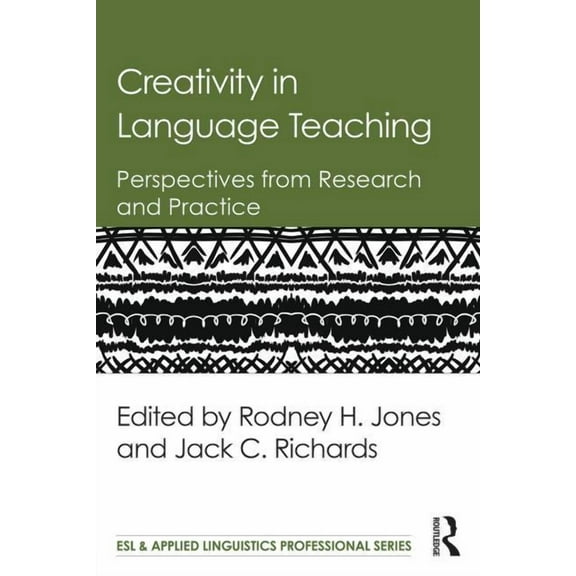 ESL &amp; Applied Linguistics Profession Creativity in Language Teaching: Perspectives from Research and Practice, (Paperback)