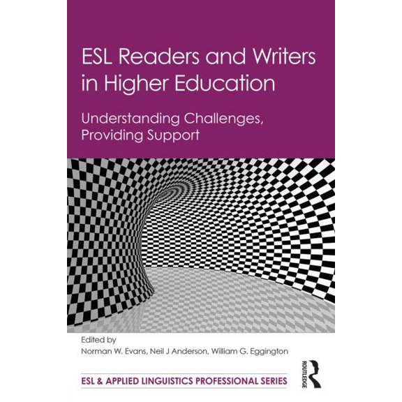 ESL &amp; Applied Linguistics Profession ESL Readers and Writers in Higher Education: Understanding Challenges, Providing Support, (Paperback)