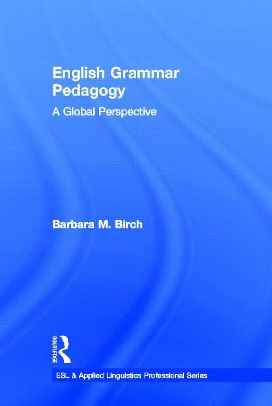 ESL & Applied Linguistics Professional English Grammar Pedagogy: A ...