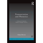 ESL & Applied Linguistics Professional Pronunciation and Phonetics A Practical Guide for English Language Teachers, Paperback