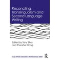 thumbnail image 1 of ESL & Applied Linguistics Professional Reconciling Translingualism and Second Language Writing, (Paperback), 1 of 1