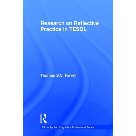 ESL & Applied Linguistics Professional Research on Reflective Practice in TESOL, (Hardcover)