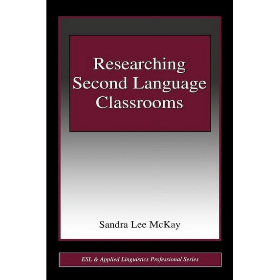 ESL & Applied Linguistics Professional Researching Second Language Classrooms, (Paperback)