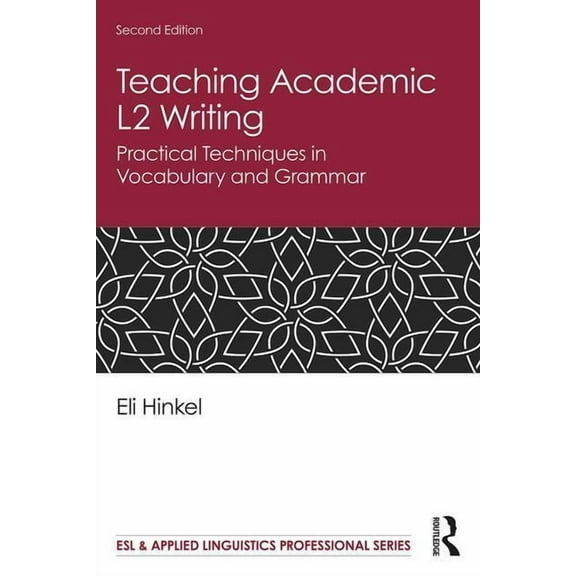 ESL & Applied Linguistics Professional: Teaching Academic L2 Writing: Practical Techniques in Vocabulary and Grammar (Paperback)