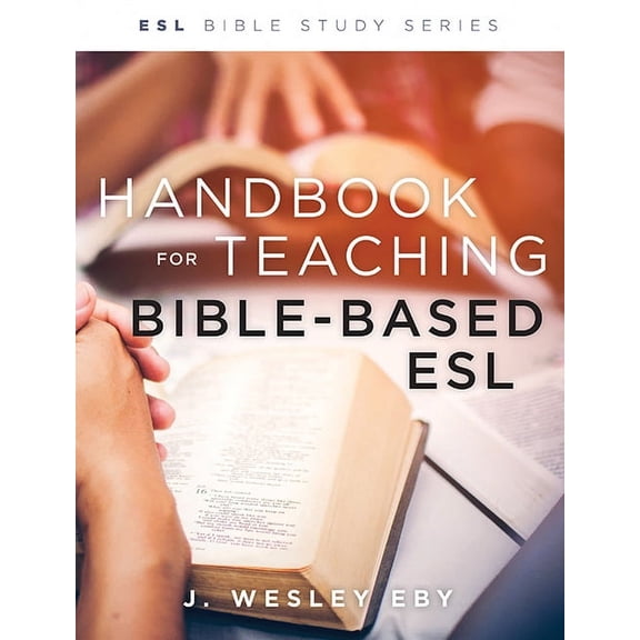 ESL Bible Study Handbook for Teaching Bible-Based Esl, Revised, (Paperback)