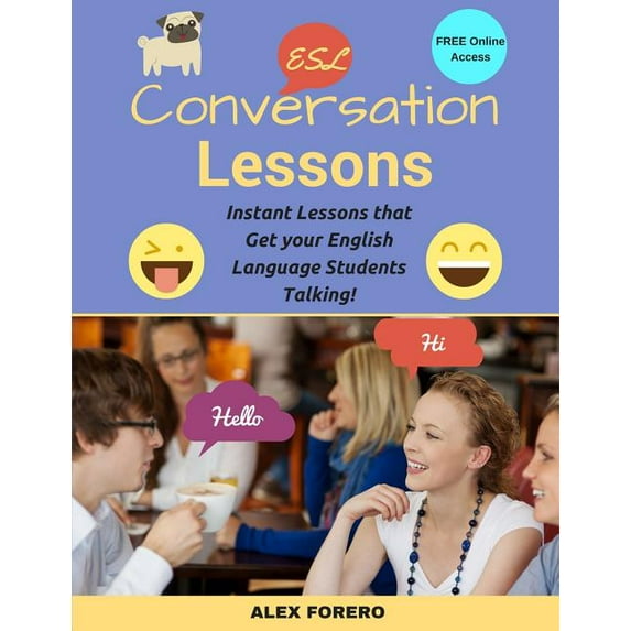 ESL Conversation Lessons: Instant Lessons that Get your English Language Students Talking, (Paperback)