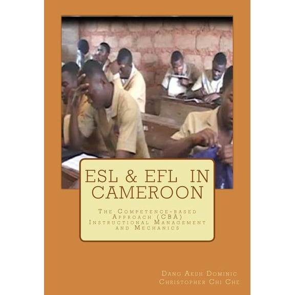 ESL & Efl in Cameroon: The Competence-Based Approach (CBA) Instructional Management and Mechanics