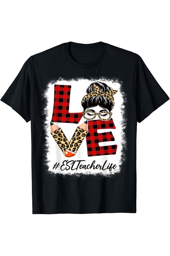 ESL Teacher Love Messy Bun Leopard Buffalo Back To School T-Shirt Black Medium