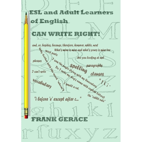 ESL and Adult English Learners CAN WRITE RIGHT!