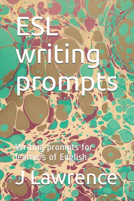 ESL writing prompts: Writing prompts for learners of English (Paperback ...