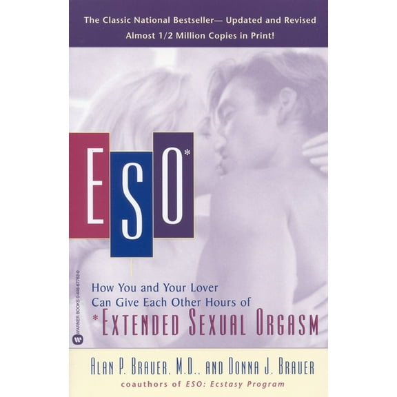 Eso: How You and Your Lover Can Give Each Other Hours of *Extended Sexual Orgasm, (Paperback)