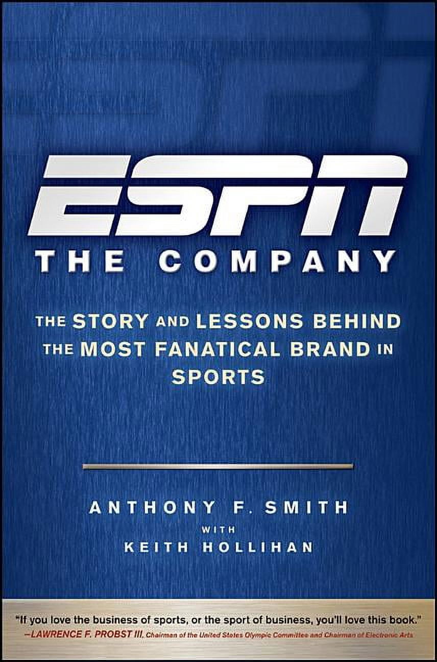 Espn Entities ESPN the Company: The Story and Lessons Behind the Most Fanatical Brand ...