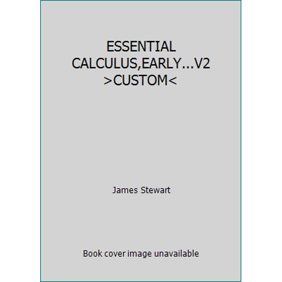 Pre-Owned ESSENTIAL CALCULUS,EARLY...V2 >CUSTOM< (Unknown) 1285131657 9781285131658