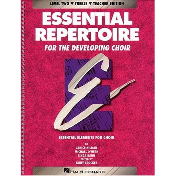 ESSENTIAL REPERTOIRE FOR THE DEVELOPING CHOIR LEVEL TWO (2) TREB/TEACHER