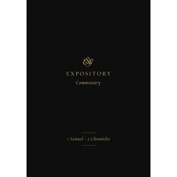Pre-Owned ESV Expository Commentary: 1 Samuel2 Chronicles (Volume 3), 9781433546365, 1433546361, Hardcover,