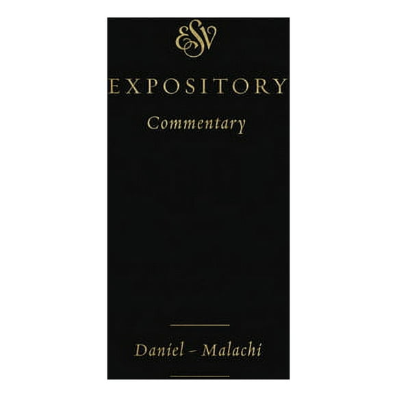 ESV Expository Commentary: ESV Expository Commentary: Daniel-Malachi (Volume 7) (Hardcover)