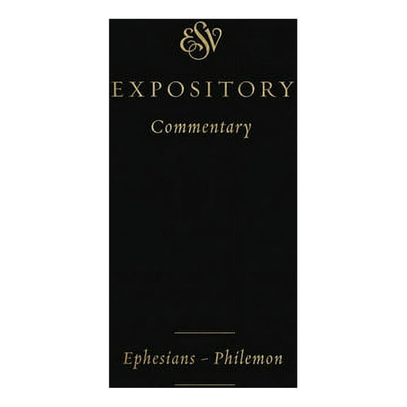 ESV Expository Commentary: ESV Expository Commentary: Ephesians-Philemon (Volume 11) (Hardcover)