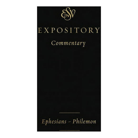 ESV Expository Commentary: ESV Expository Commentary: Ephesians-Philemon (Volume 11) (Hardcover)