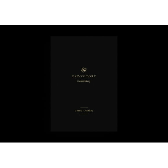 ESV Expository Commentary ESV Expository Commentary: Genesis-Numbers (Volume 1), Book 1, (Hardcover)