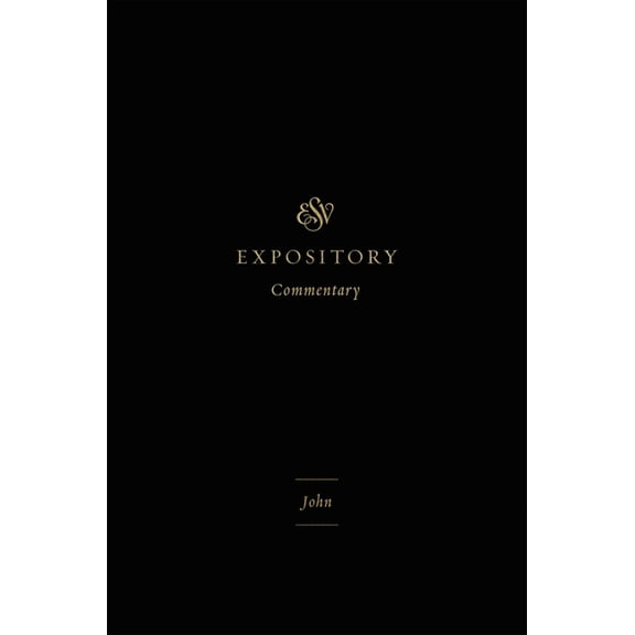 ESV Expository Commentary John, (Hardcover)