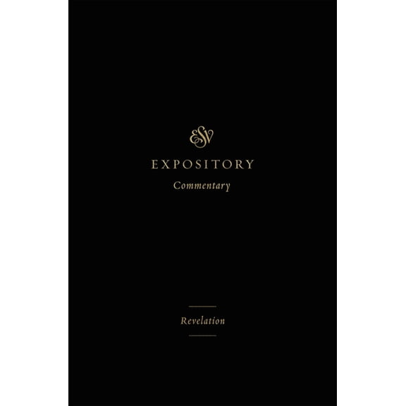 ESV Expository Commentary Revelation, (Hardcover)