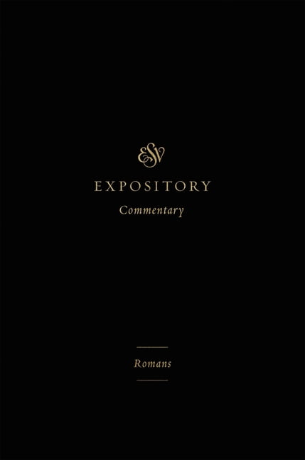 ESV Expository Commentary Romans, (Hardcover)