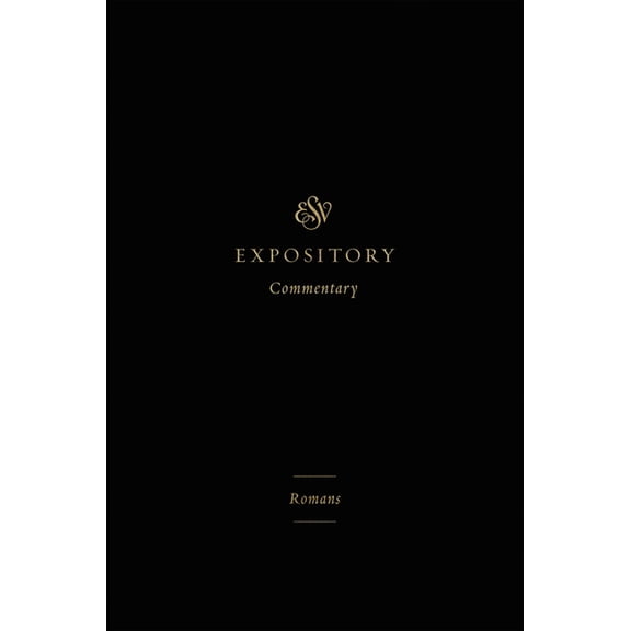 ESV Expository Commentary Romans, (Hardcover)