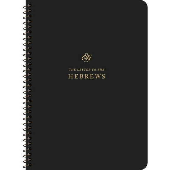 ESV Scripture Journal, Spiral-Bound Edition: Hebrews (Paperback), (Paperback)