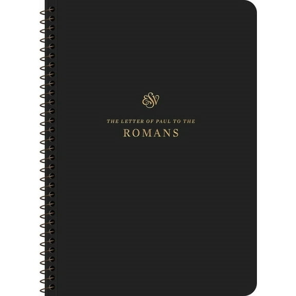 ESV Scripture Journal, Spiral-Bound Edition: Romans (Paperback), (Paperback)