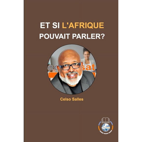 ET SI L'AFRIQUE POUVAIT PARLER? - Celso Salles: Collection Afrique (Paperback)