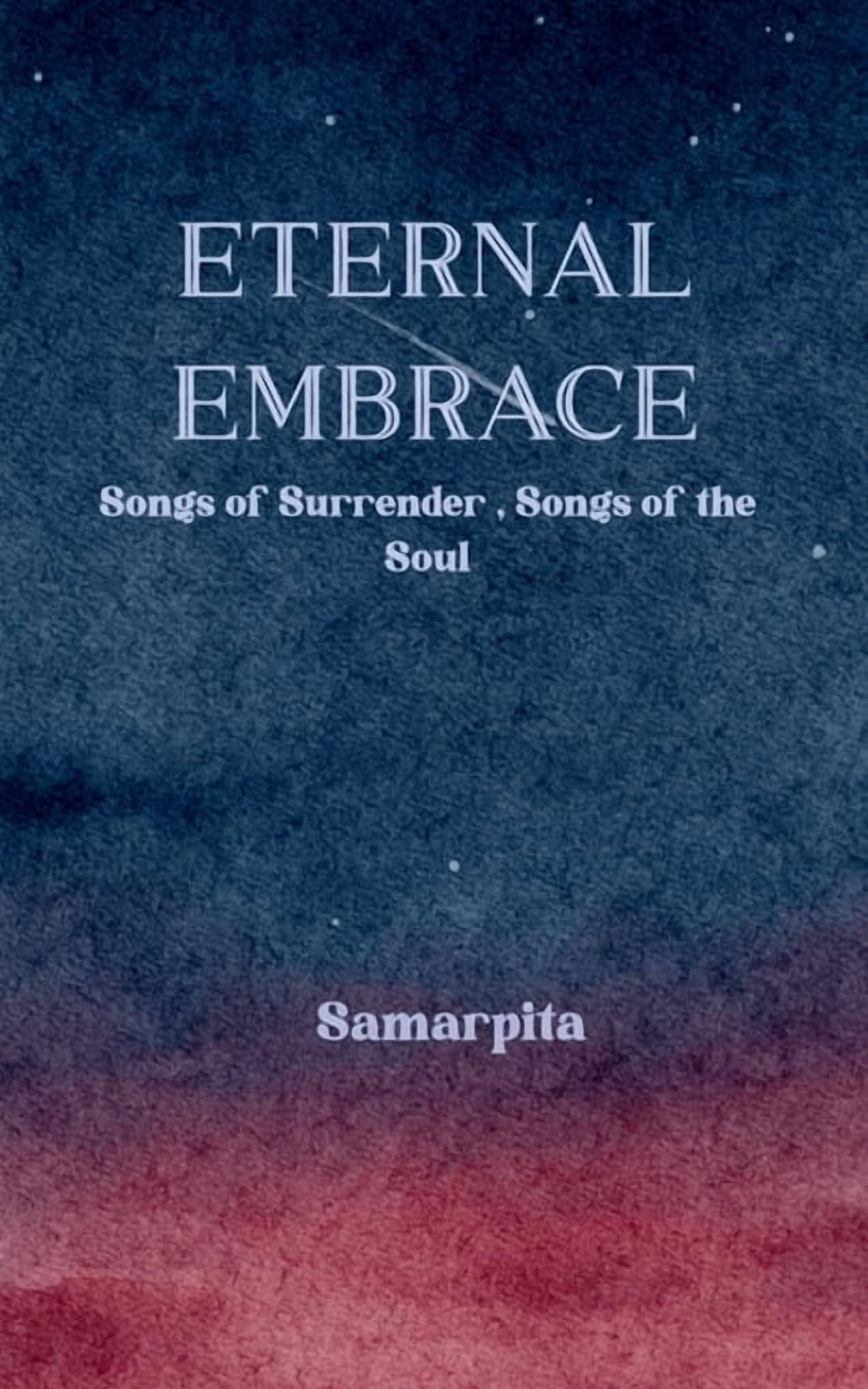 ETERNAL EMBRACE Songs of Surrender, Songs of the Soul, (Paperback)